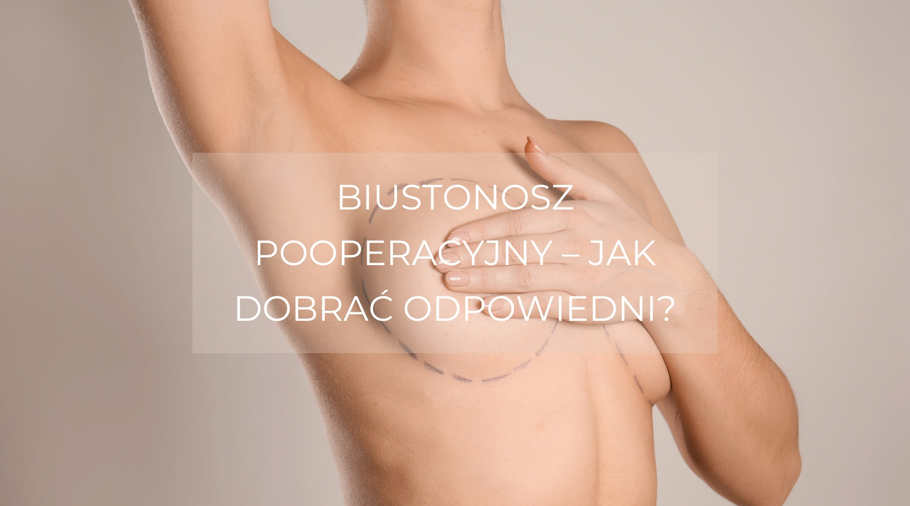 jaki biustonosz po operacji piersi
