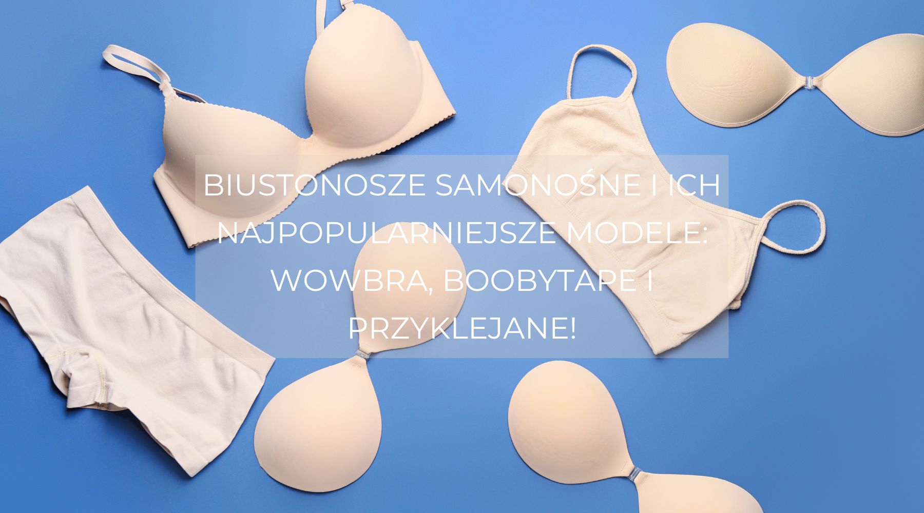 Biustonosz samonośny jaki wybrać