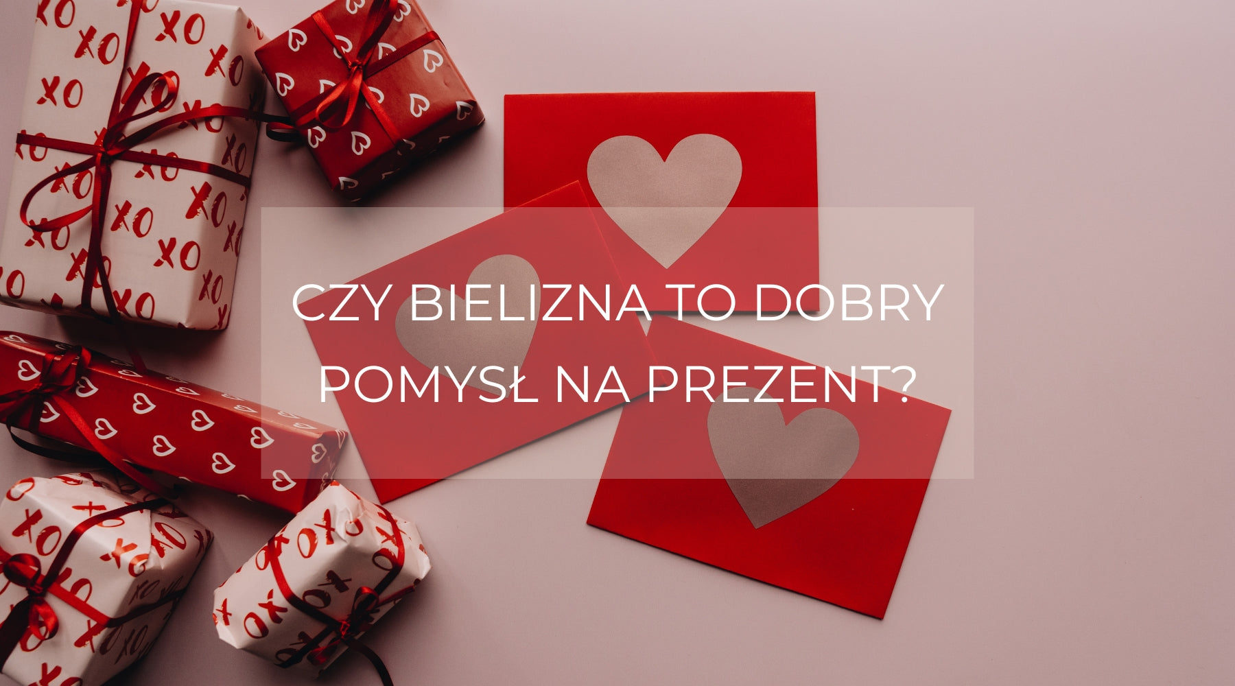 Czy bielizna to dobry pomysł na prezent? - Blog | Blog Ewa Bien