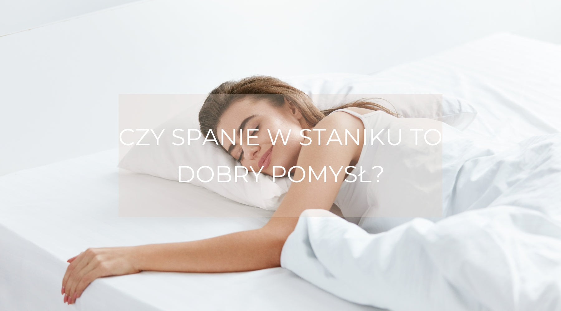 czy spanie w staniku jest zdrowe