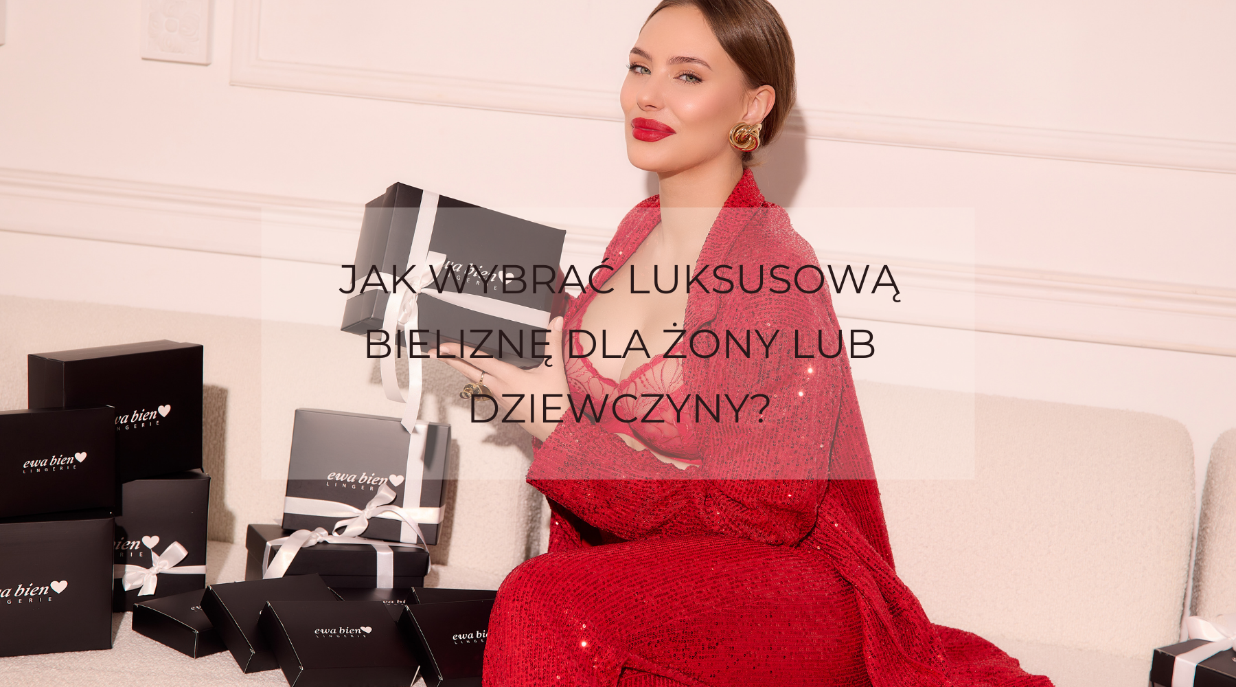 Jak wybrać luksusową bieliznę dla żony lub dziewczyny?