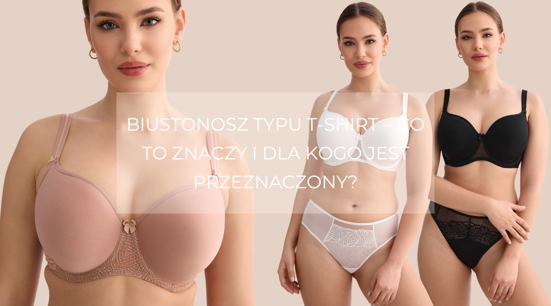 Biustonosz typu T-shirt bra – co to znaczy i dla kogo jest przeznaczony?