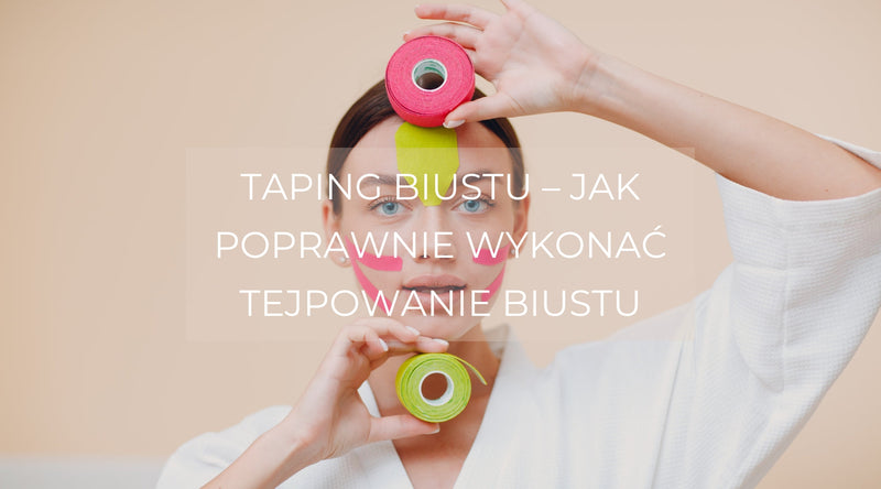 Jak tejpować piersi? Taping biustu instrukcja | Blog Ewa Bien